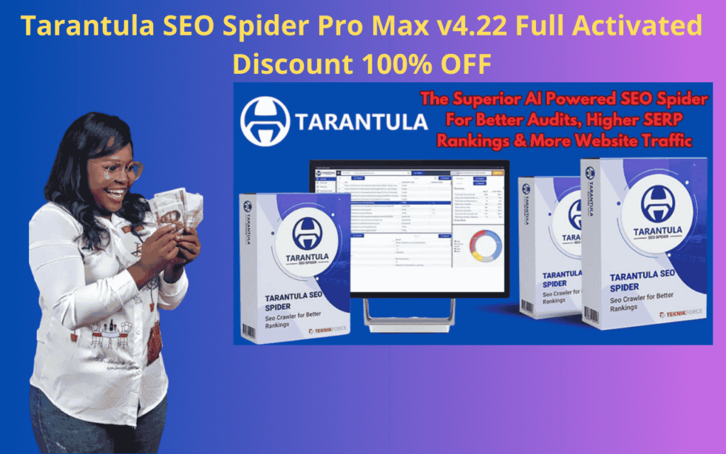 Tarantula SEO Spider Pro Max v4.22 Full Activated – Discount 100% OFF